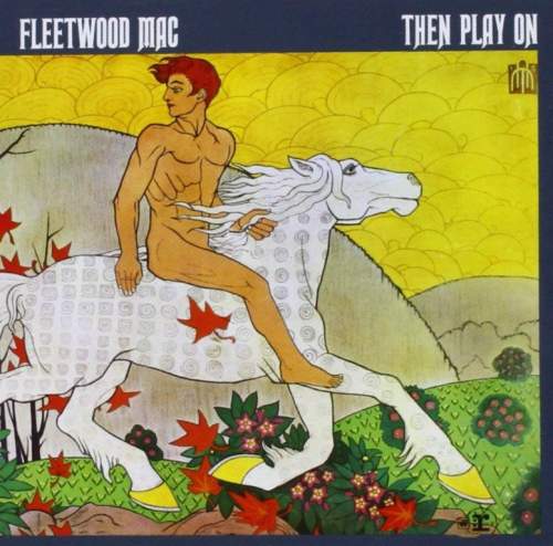 Fleetwood Mac: Then Play On (Remastered): CD