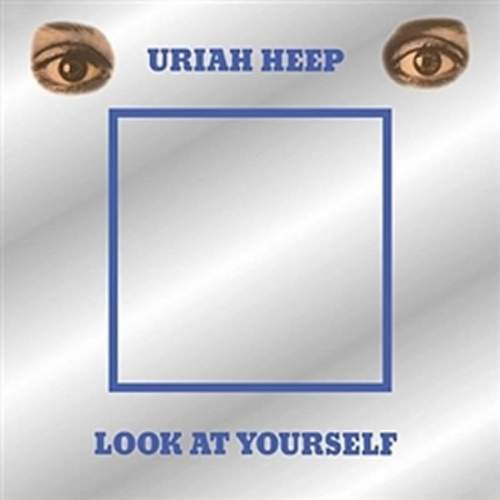 Uriah Heep: Look At Yourself - Uriah Heep