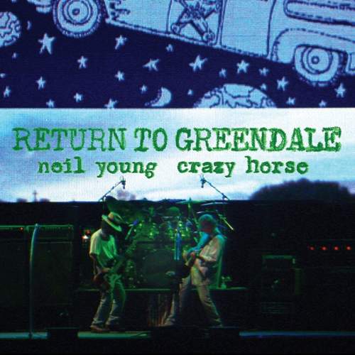 Young Neil & Crazy Horse: Return To Greendale - Young Neil & Crazy Horse