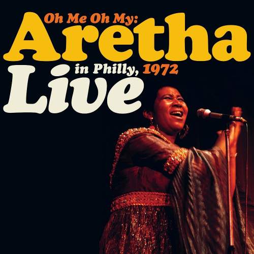 Franklin Aretha: Oh Me Oh My: Live In Philly, 1972 (Coloured Vinyl, RSD2021): 2Vinyl (LP)