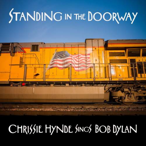 Hynde Chrissie: Standing In The Doorway: Chrissie Hynde Sings Bob Dylan: Vinyl (LP)