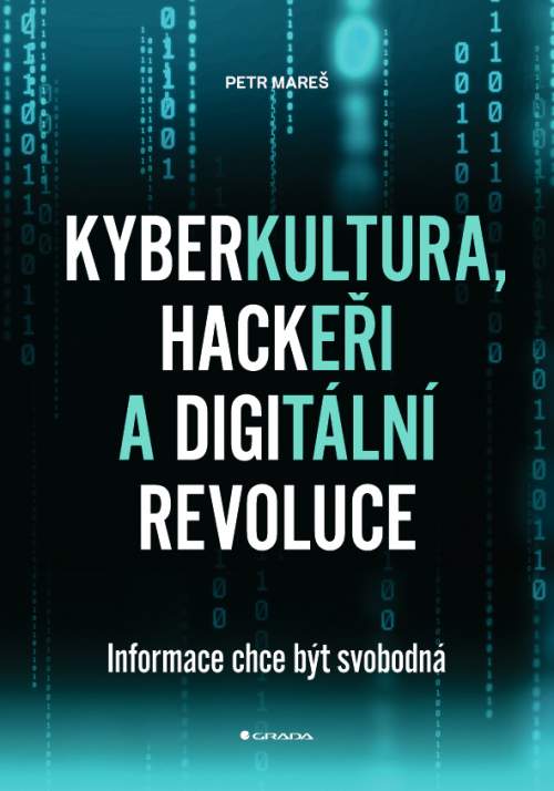 Petr Mareš: Kyberkultura, hackeři a digitální revoluce
