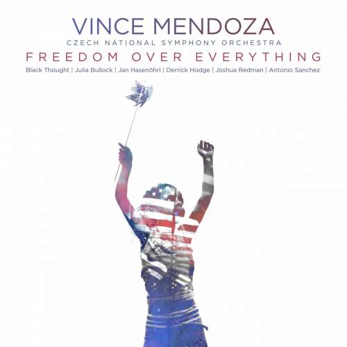 Mendoza Vince / Czech National Symphony Orchestra: Freedom Over Everything: CD
