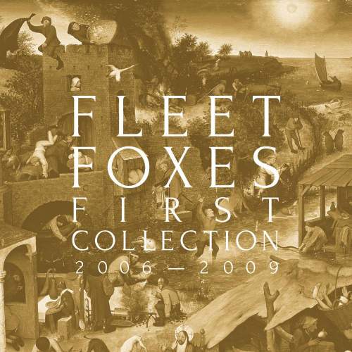 Fleet Foxes: First Collection 2006-2009: 4CD