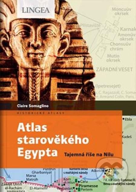 Atlas starověkého Egypta: Tajemná říše na Nilu