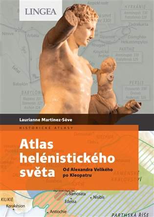 Atlas helénistického světa -- Od Alexandra Velikého po Kleopatru