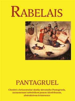 Pantagruel: Chrabré a hrůzostrašné skutky slovutného Pantagruela, zaznamenané nebožtíkem pan