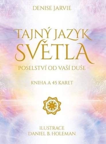 Denise Jarvie: Tajný jazyk světla