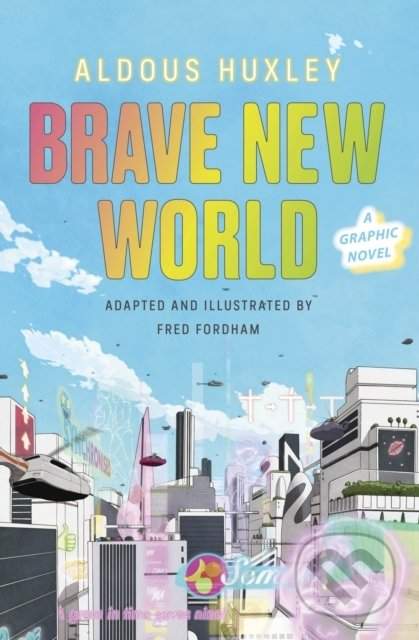 Aldous Huxley,Fred Fordham: Brave New World: A Graphic Novel