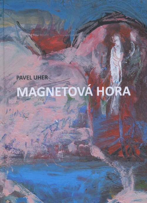 Magnetová hora - Uher Pavel