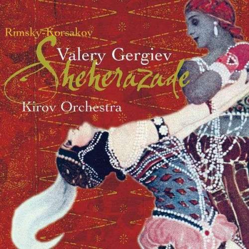 Kirov Orchestra, St Petersburg, Valery Gergiev – Rimsky-Korsakov: Scheherazade CD