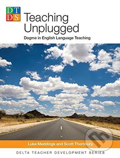 Teaching Unplugged: Dogme in English Language Teaching - Luke Meddings