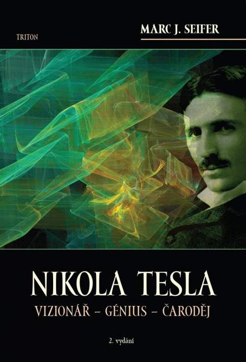 Nikola Tesla: Vizionář - génius - čaroděj