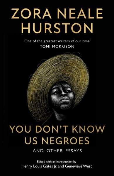 You Don’t Know Us Negroes and Other Essays - Hurston Zora Neale