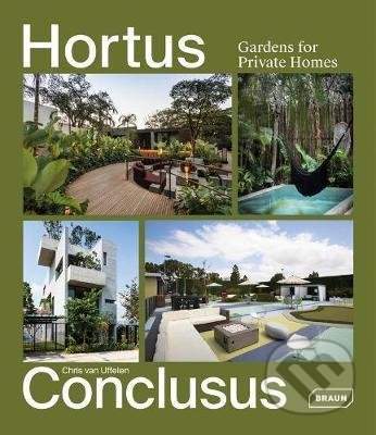 Hortus Conclusus: Gardens for Private Homes - Chris van Uffelen
