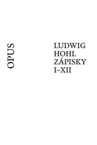 Ludwig Hohl Zápisky I-XII - Hohl Ludwig