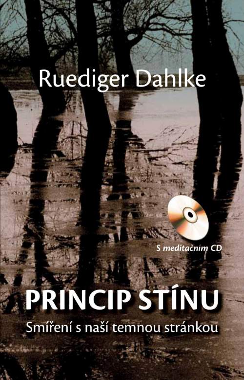 Princip stínu + CD - Smíření s naší temnou stránkou - Ruediger Dahlke