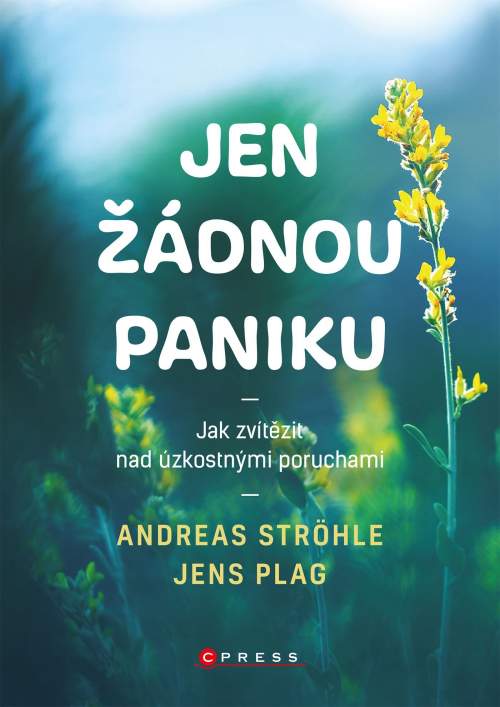 Jen žádnou paniku -- Jak zvítězit nad úzkostnými poruchami