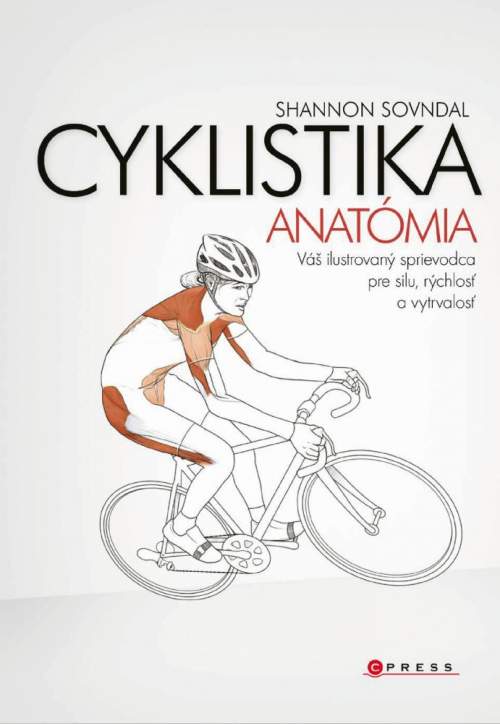 Cyklistika - anatómia - Sovndal Shannon [E-kniha]
