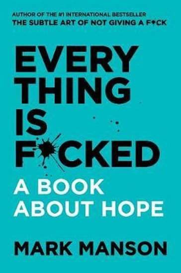 Everything is F*cked - Mark Manson