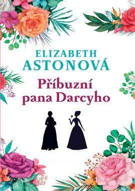 Příbuzní pana Darcyho - Elizabeth Astonová