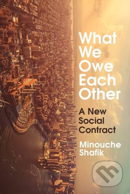 What We Owe Each Other - Minouche Shafik