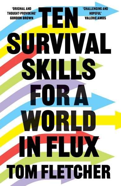 Ten Survival Skills for a World in Flux - Thomas Fletcher