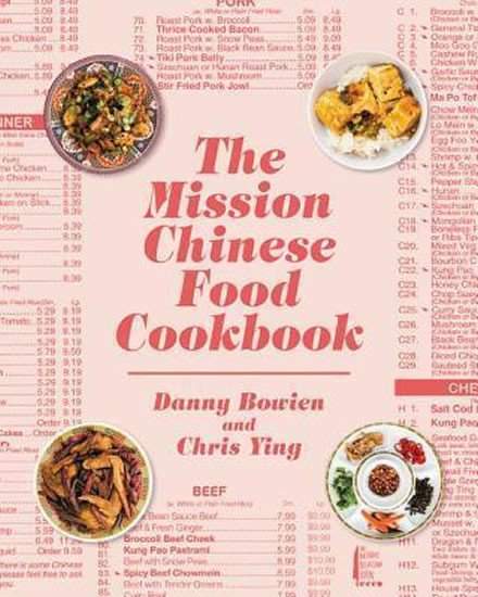 The Mission Chinese Food Cookbook - Bowien Danny, Ying Chris