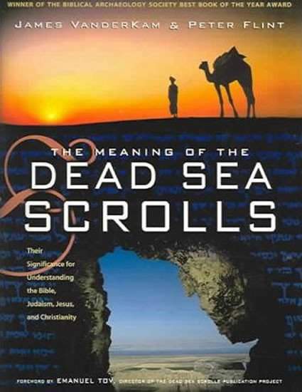 The Meaning of the Dead Sea Scrolls - James C. VanderKam, Peter W. Flint