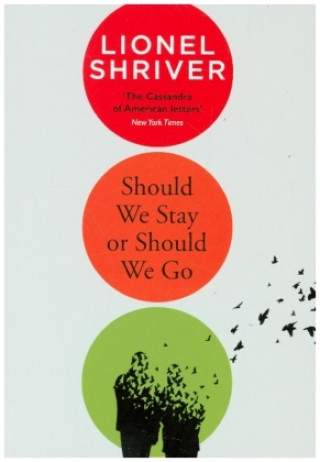 Should We Stay or Should We Go - Lionel Shriver