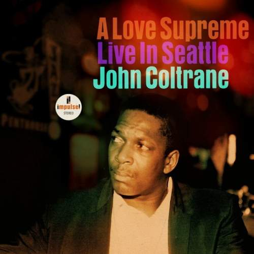 John Coltrane : A Love Supreme. Live in Seattle - John Coltrane