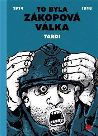 To byla zákopová válka - Jacques Tardi