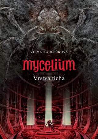 Mycelium VI: Vrstva ticha - Vilma Kadlečková, Tomáš Kučerovský (Ilustrátor)