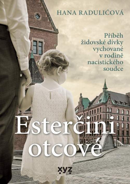 Esterčini otcové - Příběh židovské dívky vychované v rodině nacistického soudce