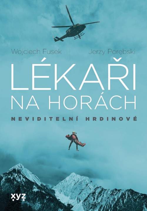 Lékaři na horách: neviditelní hrdinové - Jerzy Porebski