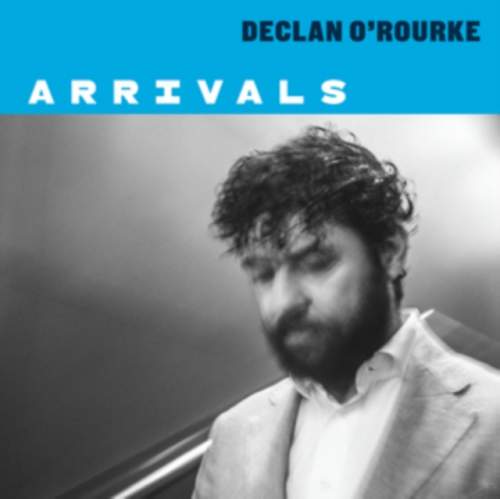 DECLAN OROURKE - Arrivals (LP)