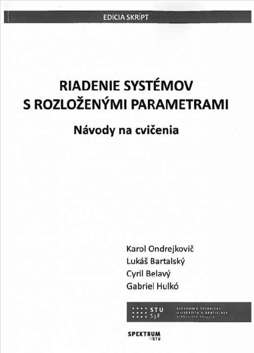 Riadenie systémov s rozloženými parametrami - Karol Ondrejkovič