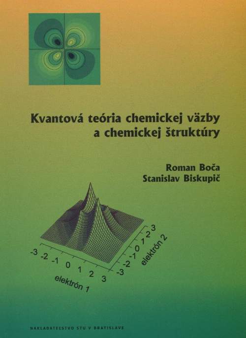 Kvantová teória chemickej väzby a chemickej štruktúry - Roman Boča