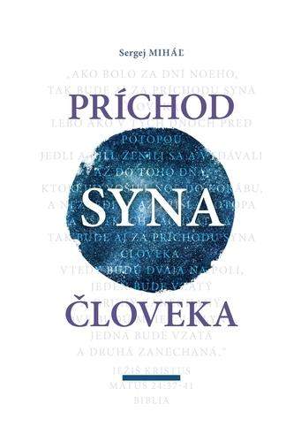 Príchod Syna človeka - Sergej Miháľ