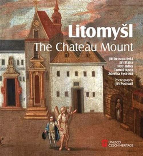Litomyšl. The Chateau Mount | Jiří Bláha,  Petr Fiedler,  Tomáš Knoz,  Jiří Kroupa (ed.),  Zdeňka Vydrová (EN)