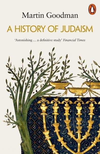 A History of Judaism - Goodman Martin