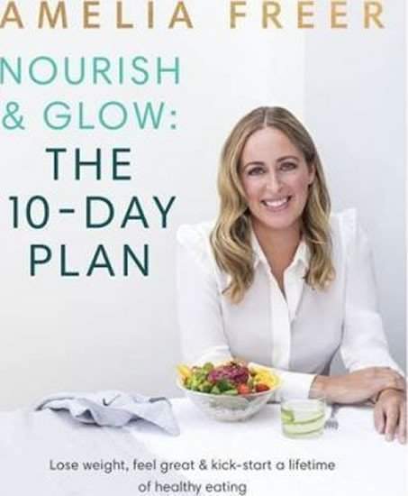 Nourish and Glow: The 10 Day Plan - Freerová Amelie