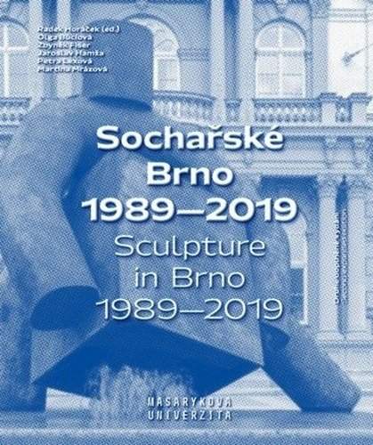 Sochařské Brno 1989-2019 -- Sculpture in Brno 1989-2019