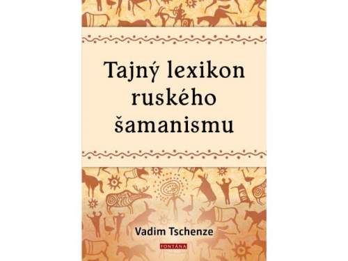 Vadim Tschenze: Tajný lexikon ruského šamanismu