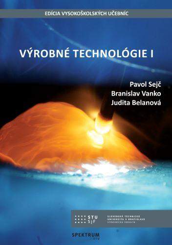 Výrobné technológie I - Pavol Sejč