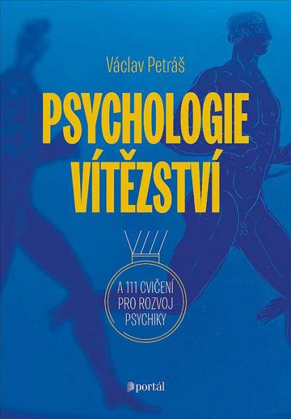 Psychologie vítězství: A 111 cvičení pro rozvoj psychiky