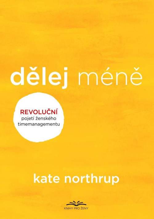 Dělej méně - Kate Northupová