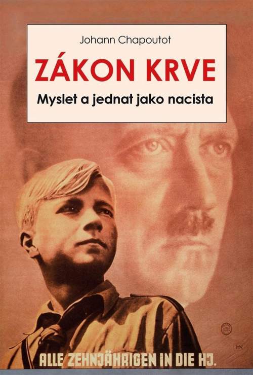 Zákon krve - Myslet a jednat jako nacista - Johann Chapoutot