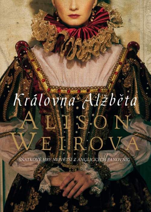 Královna Alžběta - Alison Weir