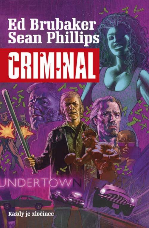 Criminal 1 - Každý je zločinec - Brubaker Ed, Phillips Sean,